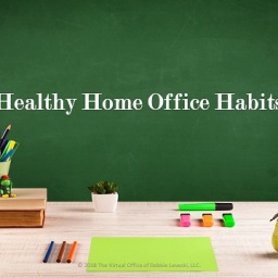 Healthy Home Office Habits – a class for YOU!